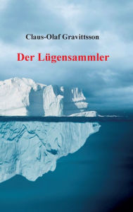 Title: Der Lügensammler, Author: Claus-Olaf Gravittsson