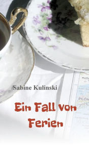 Title: Ein Fall von Ferien, Author: Sabine Kulinski