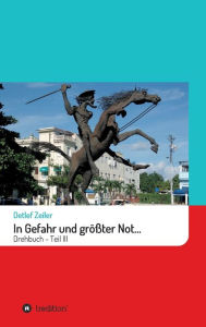 Title: In Gefahr und größter Not...: Drehbuch - Teil III, Author: Detlef Zeiler