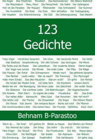 Title: 123 Gedichte, Author: Behnam B. Parastoo
