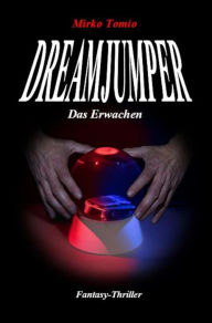 Title: Dreamjumper: Das Erwachen, Author: Mirko Tomio