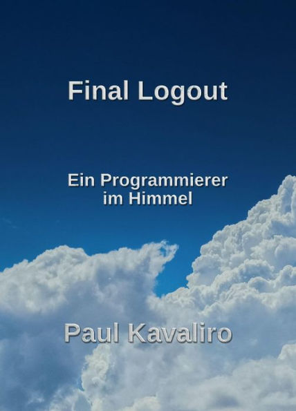 Final Logout: Ein Programmierer im Himmel