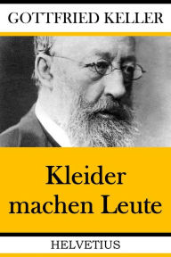 Title: Kleider machen Leute, Author: Gottfried Keller