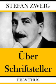 Title: Über Schriftsteller, Author: Stefan Zweig