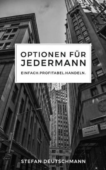 Optionen für jedermann: Einfach. Profitabel. Handeln.