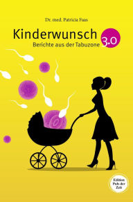 Title: Kinderwunsch 3.0. Berichte aus der Tabuzone, Author: Patricia Faas