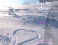 Title: Weißer Schnee: Zur Erinnerung, Author: Petra Saf