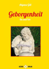 Title: Geborgenheit - Du und Ich, Author: Anjana Gill