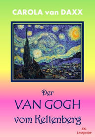 Title: Der Van Gogh vom Keltenberg: (XXL Leseprobe), Author: Carola van Daxx