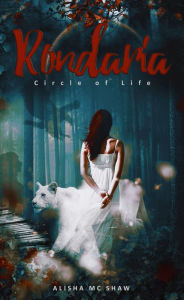 Title: Rondaria: Circle of Life, Author: Alisha Mc Shaw