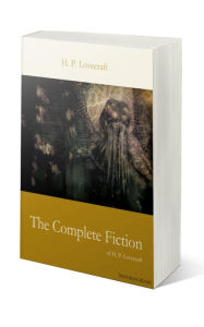 Title: The Complete Fiction of H. P. Lovecraft, Author: H. P. Lovecraft