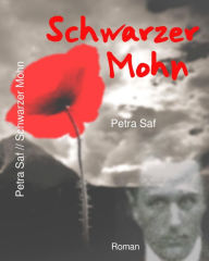 Title: Schwarzer Mohn: Gegen das Vergessen, Author: Petra Saf