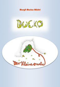 Title: Ducko Der kleine Drache, Author: Margit Marion Mädel