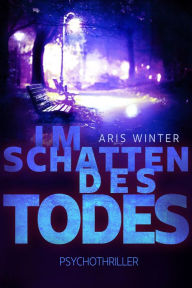 Title: Im Schatten des Todes, Author: Aris Winter