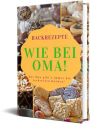 Backrezepte Wie bei Oma!