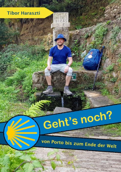 Gehrt's noch?: von Porto bis zum Ende der Welt