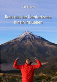 Title: Raus aus der Komfortzone, hinein ins Leben, Author: Tim Fuchs