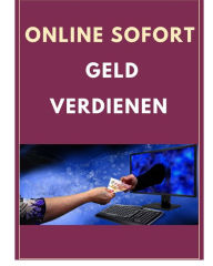 Title: Online sofort Geld verdienen, Author: Marc Lindner