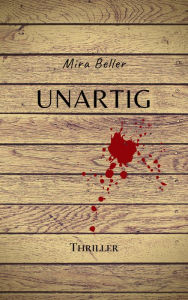 Title: UNARTIG, Author: Mira Beller