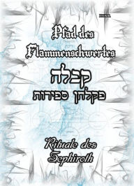 Title: Pfad des Flammenschwertes - RITUALE DES SEPHIROTH, Author: Frater Lysir