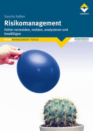 Title: Risikomanagement: Fehler vermeiden, melden, analysieren und bewältigen, Author: Sascha Saßen