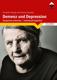 Title: Demenz und Depression: Symptome erkennen - individuell begleiten, Author: Frederik Haarig