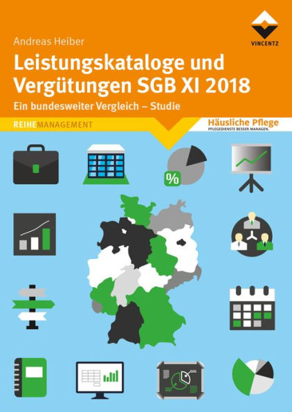 Leistungskataloge und Vergütungen SGB XI 2018: Ein bundesweiter Vergleich - Studie