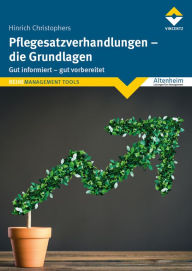 Title: Pflegesatzverhandlungen- die Grundlagen: Gut informiert - gut vorbereitet, Author: Hinrich Christophers
