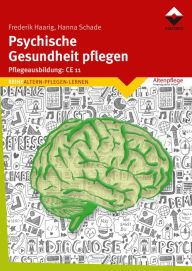 Title: Psychische Gesundheit pflegen, Author: Frederik Haarig