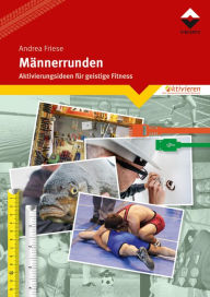 Title: Männerrunden: Aktivierungsideen für geistige Fitness, Author: Andrea Friese