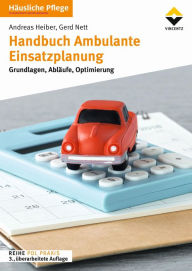 Title: Handbuch Ambulante Einsatzplanung: Grundlagen, Abläufe, Optimierung, 3. überarb. Aufl., Author: Heiber Andreas