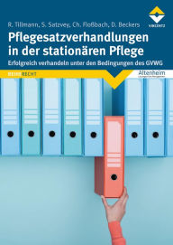 Title: Pflegesatzverhandlungen in der stationären Pflege: Erfolgreich verhandeln unter den Bedingungen des GVWG, Author: Roman Tillmann