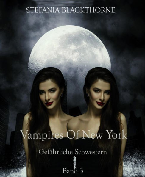 Vampires of New York 3: Gefährliche Schwestern