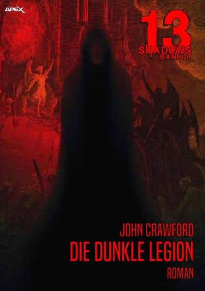 13 SHADOWS, Band 27: DIE DUNKLE LEGION: Horror aus dem Apex-Verlag!