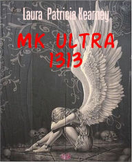 Title: Mk ultra 1313, Author: Laura Patricia Kearney