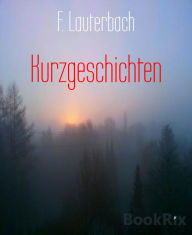 Title: Kurzgeschichten, Author: F. Lauterbach