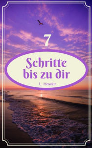Title: 7 Schritte bis zu dir: Gay Romance, Author: L. Hawke