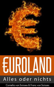 Title: Euroland - Alles oder nichts, Author: Cornelia von Soisses