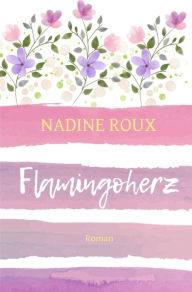 Title: Flamingoherz, Author: Nadine Roux