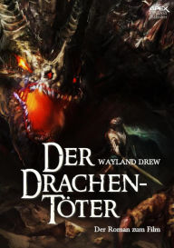 Title: DER DRACHENTÖTER: Der Roman zum Film, Author: Wayland Drew