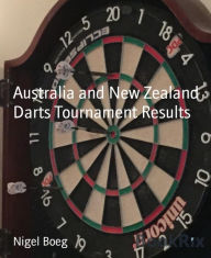 Title: Australia and New Zealand Darts Tournament Results, Author: Nigel Boeg