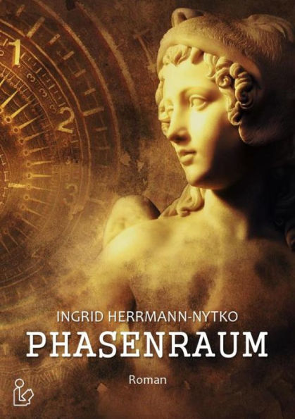 PHASENRAUM: Ein Zeitreise-Roman