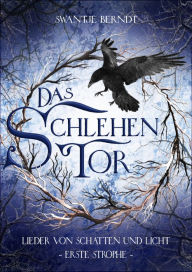 Title: Das Schlehentor: Lieder von Schatten und Licht Band 1, Author: Swantje Berndt