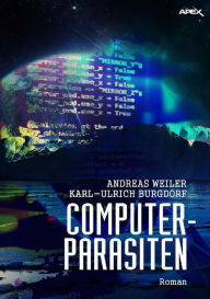 Title: COMPUTER-PARASITEN: Der Science-Fiction-Klassiker aus Deutschland!, Author: Andreas Weiler