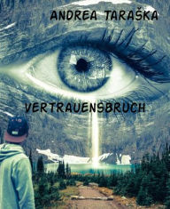 Title: Vertrauensbruch, Author: Andrea Taraska