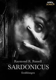 Title: SARDONICUS: Der Horror-Klassiker!, Author: Raymond R. Russell