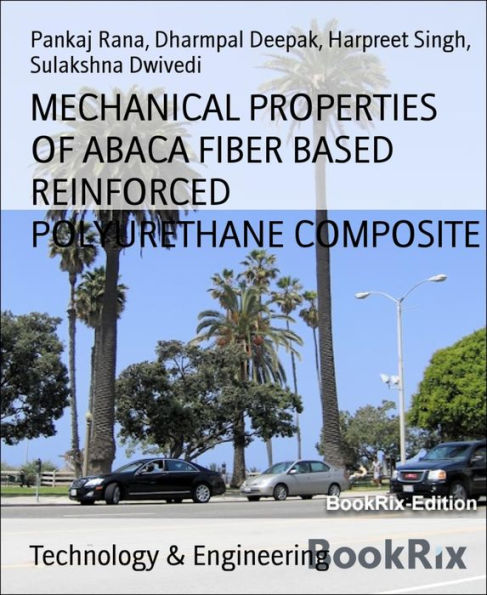 MECHANICAL PROPERTIES OF ABACA FIBER BASED REINFORCED POLYURETHANE COMPOSITE: Natural Fiber Based Polymer Composites