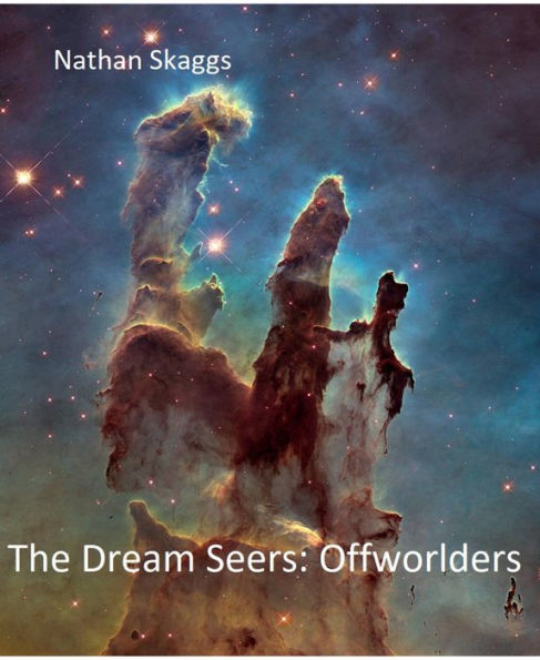 The Dream Seers: Offworlders: Volume II