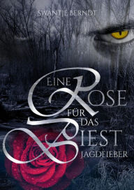 Title: Jagdfieber: Eine Rose für das Biest 2, Author: Swantje Berndt