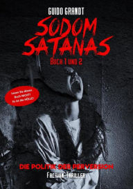 Title: SODOM SATANAS: Die Politik der Perversion Buch 1 & 2, Author: Guido Grandt